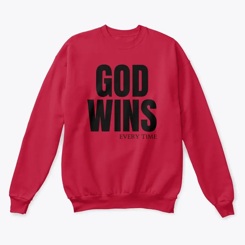 God Wins Every Time - Black Lettering